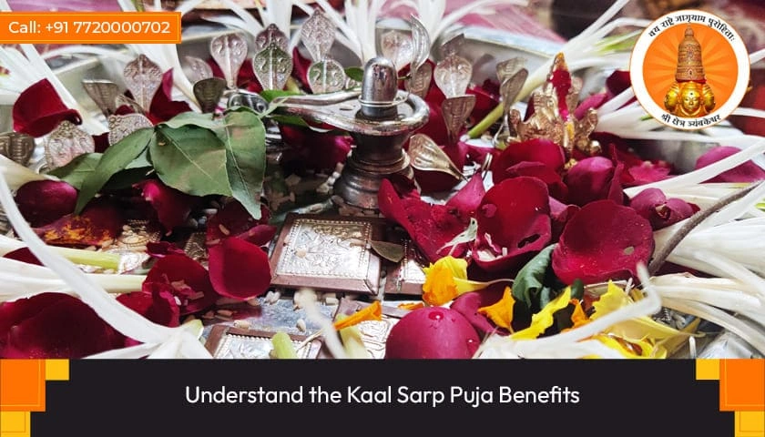 Understand the Kaal Sarp Puja Benefits