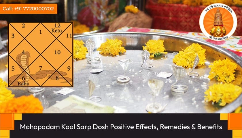 Mahapadam Kaal Sarp Dosh Positive Effects, Remedies and Benefits