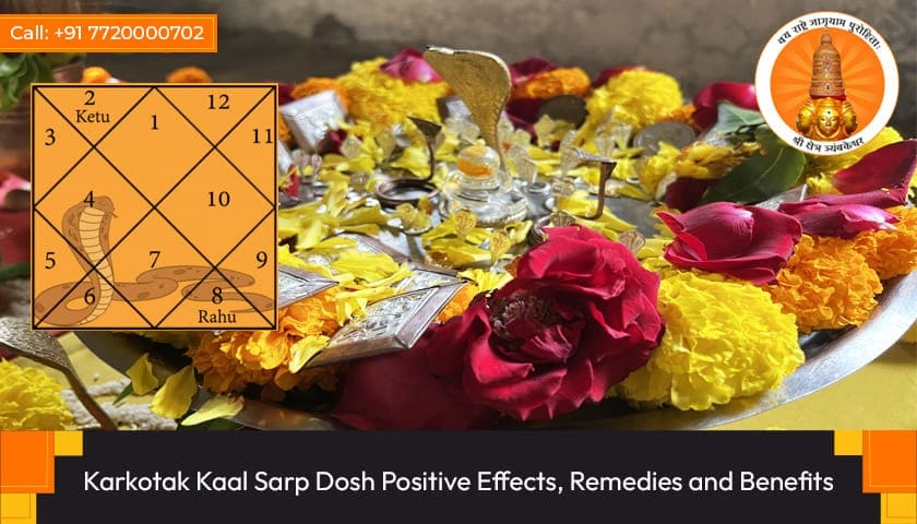 Karkotak Kaal Sarp Dosh Positive Effects, Remedies and Benefits