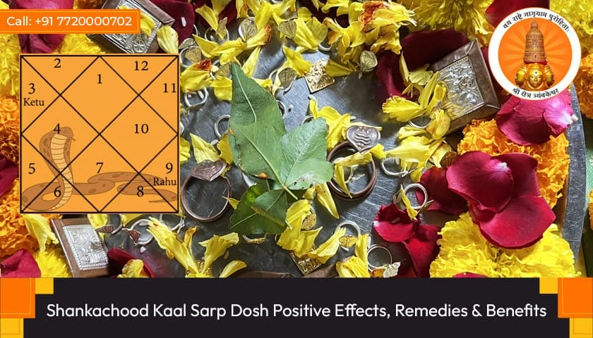 Shankachood Kaal Sarp Dosh Positive Effects, Remedies and Benefits